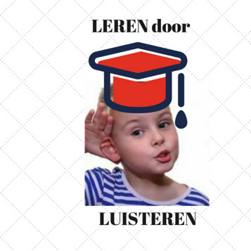 Leren door Luisteren